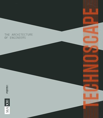 Technoscape. The architecture of engineers. Ediz. a colori - copertina