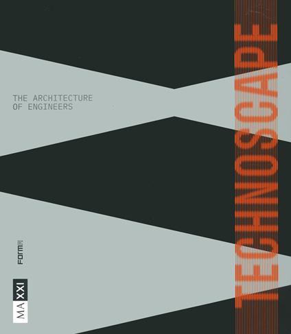 Technoscape. The architecture of engineers. Ediz. illustrata - copertina