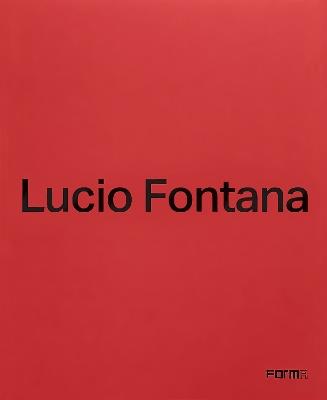 Lucio Fontana. Ediz. italiana e inglese - copertina