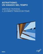 Astrattismo. Un viaggio nel tempo-Abstractionism. A journey through time