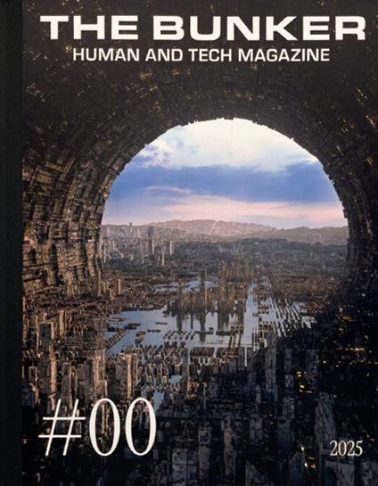 The Bunker. Human and tech magazine. Ediz. italiana (2025). Vol. 0 - copertina