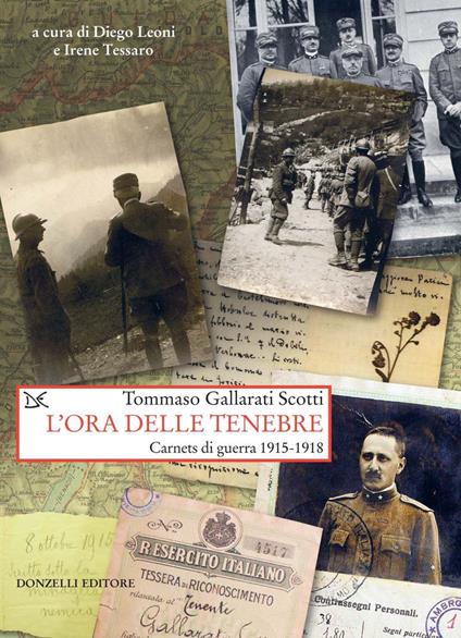 L' ora delle tenebre. Carnets di guerra 1915-1918 - Tommaso Gallarati Scotti,Diego Leoni,Irene Tessaro - ebook