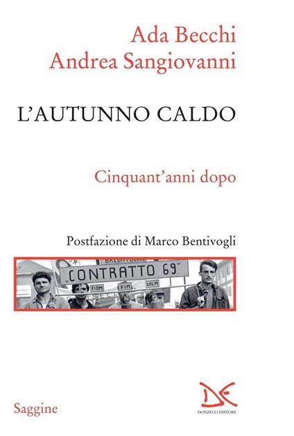 L' autunno caldo. Cinquant'anni dopo - Ada Becchi,Andrea Sangiovanni - ebook