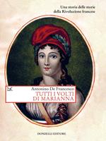 Tutti i volti di Marianna. Una storia delle storie della Rivoluzione francese