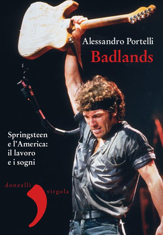 Badlands. Springsteen e l'America: il lavoro e i sogni. Nuova ediz. - Alessandro Portelli - copertina