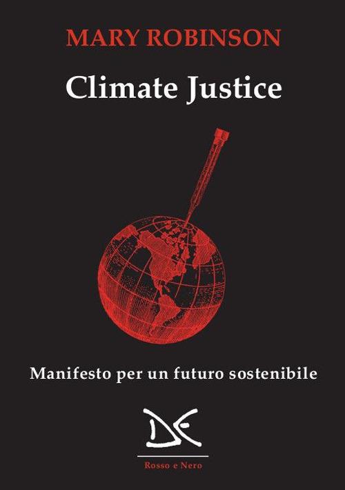 Climate justice. Manifesto per un futuro sostenibile - Mary Robinson - copertina