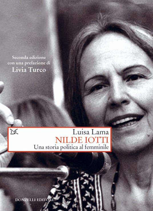 Nilde Iotti. Una storia politica al femminile - Luisa Lama - copertina