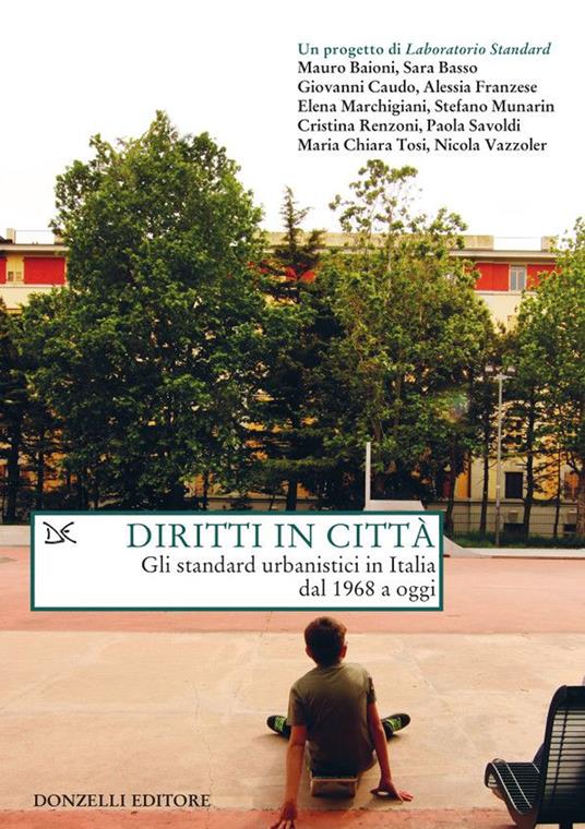 Diritti in città. Gli standard urbanistici in Italia dal 1968 a oggi - copertina
