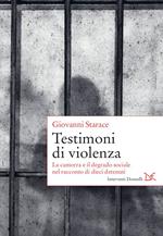 Testimoni di violenza. La camorra e il degrado sociale nel racconto di dieci detenuti