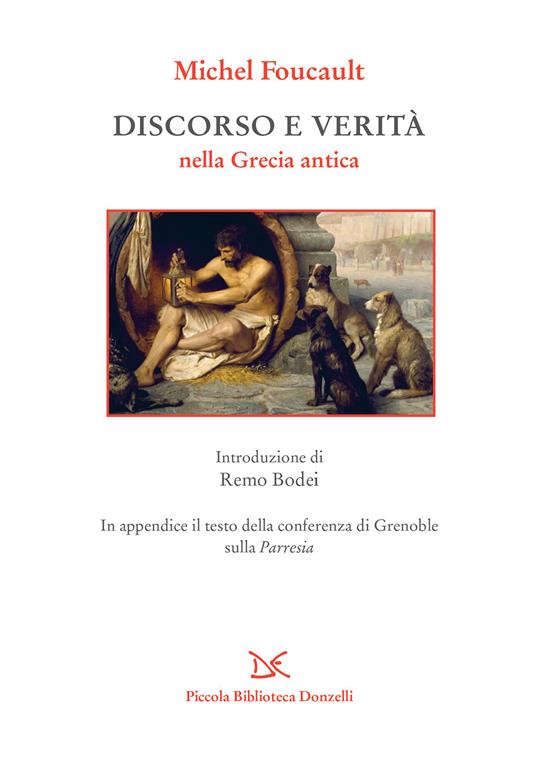 Discorso e verità nella Grecia antica - Michel Foucault,A. Galeotti,J. Pearson - ebook