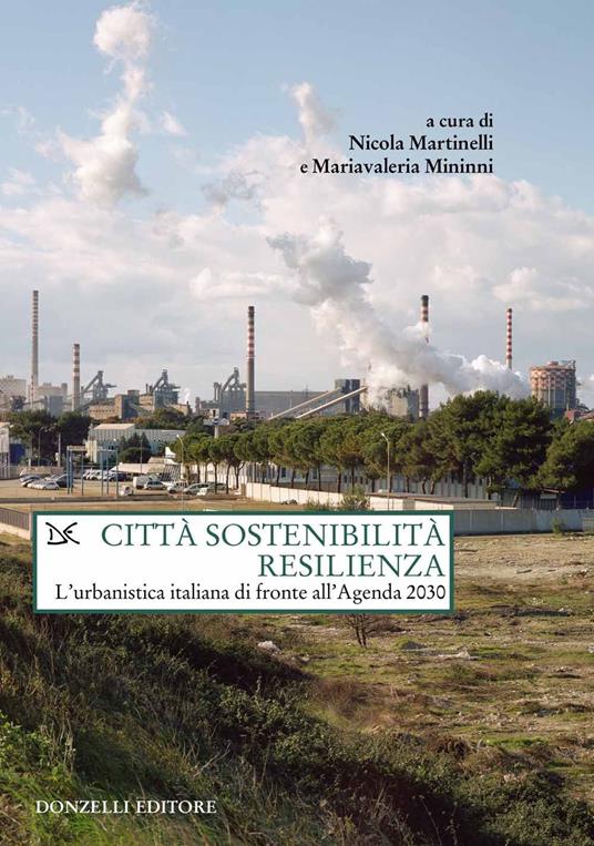 Città sostenibilità resilienza. L'urbanistica italiana di fronte all'Agenda 2030 - copertina