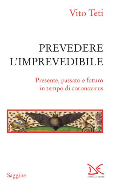 Prevedere l'imprevedibile. Presente, passato e futuro in tempo di coronavirus - Vito Teti - copertina