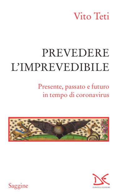 Prevedere l'imprevedibile. Presente, passato e futuro in tempo di coronavirus - Vito Teti - ebook