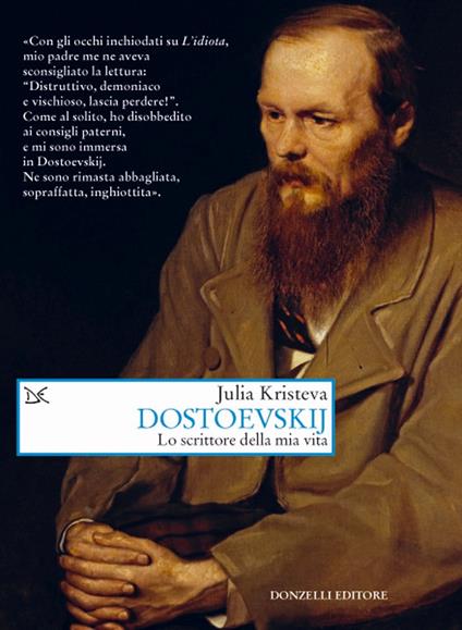 Dostoevskij. Lo scrittore della mia vita - Julia Kristeva - copertina