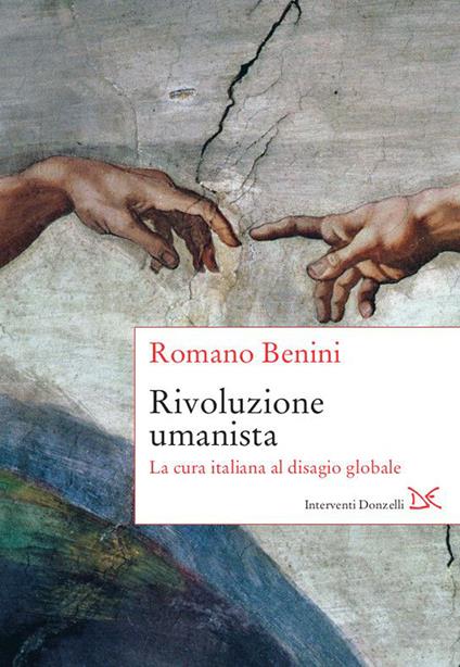 Rivoluzione umanista. La cura italiana al disagio globale - Romano Benini - copertina