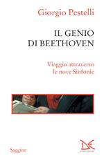 Il genio di Beethoven. Viaggio attraverso le nove Sinfonie