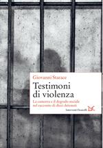 Testimoni di violenza. La camorra e il degrado sociale nel racconto di dieci detenuti