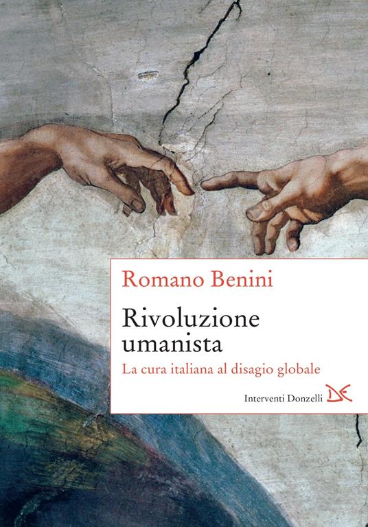 Rivoluzione umanista. La cura italiana al disagio globale - Romano Benini - ebook