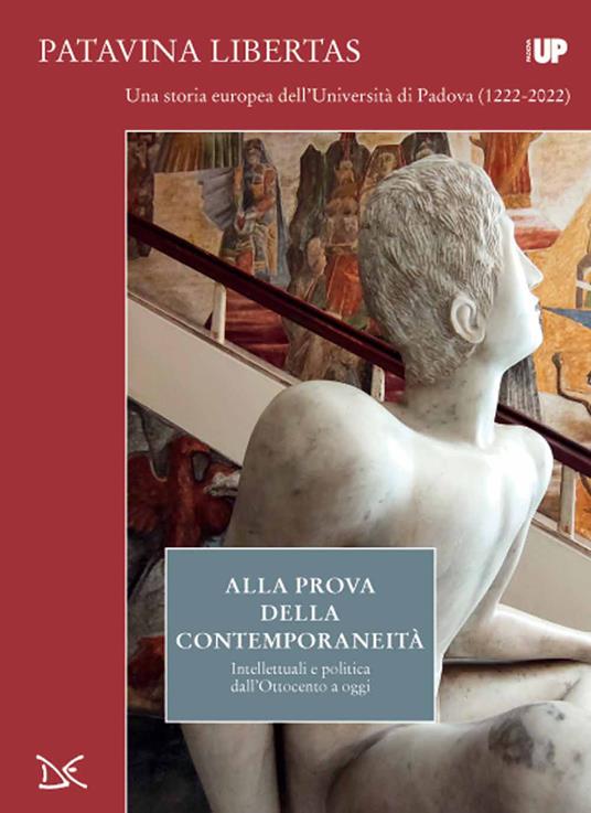 Alla prova della contemporaneità. Intellettuali e politica dall'Ottocento a oggi. Patavina Libertas - copertina