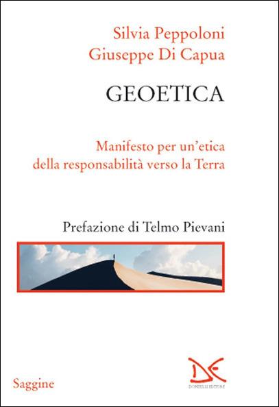 Geoetica. Manifesto per un'etica della responsabilità verso la Terra - Silvia Peppoloni,Giuseppe Di Capua - copertina