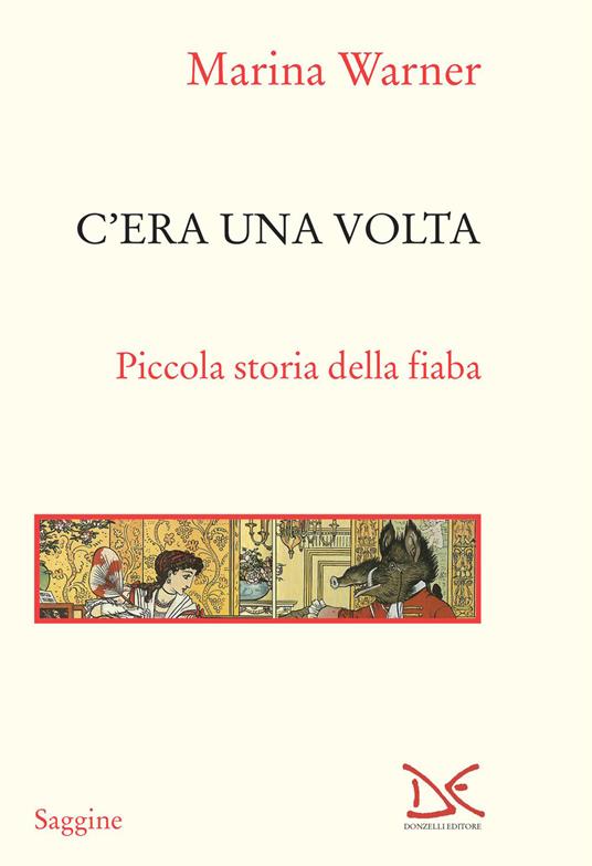 C'era una volta. Piccola storia della fiaba - Marina Warner - copertina