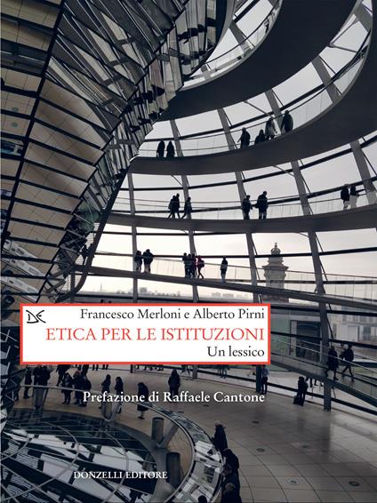 Etica per le istituzioni. Un lessico - Francesco Merloni,Alberto Pirni - ebook