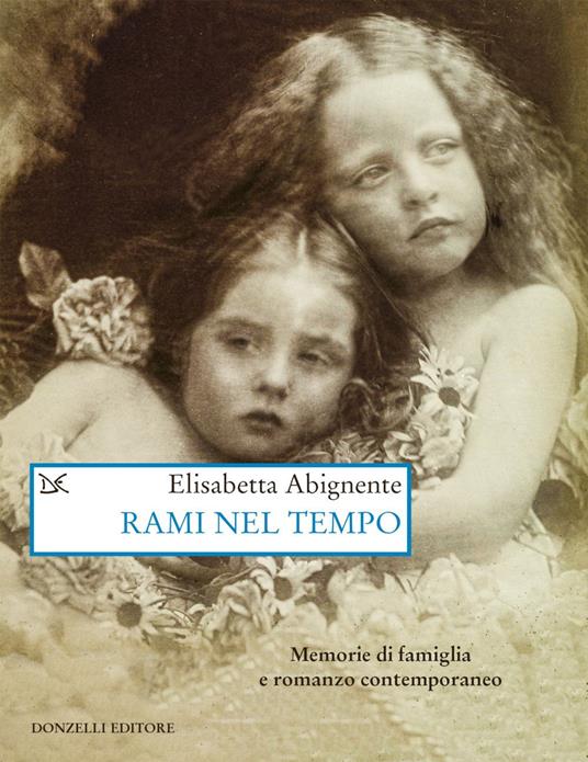 Rami nel tempo. Memorie di famiglia e romanzo contemporaneo - Elisabetta Abignente - ebook