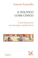 Il politico come cinico. L'arte del governo tra menzogna e spudoratezza