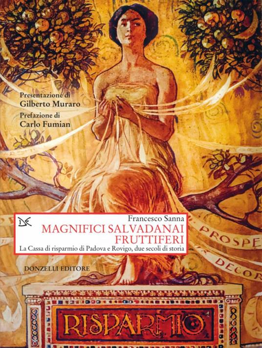 Magnifici salvadanai fruttiferi. La Cassa di risparmio di Padova e Rovigo, due secoli di storia - Francesco Sanna - ebook