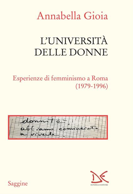 L' università delle donne. Esperienze di femminismo a Roma (1979-1996) - Annabella Gioia - copertina