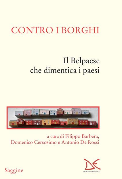 Contro i borghi. Il Belpaese che dimentica i paesi - copertina