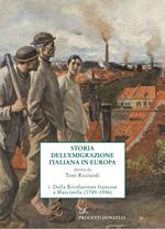 Storia dell'emigrazione italiana in Europa. Vol. 1: Storia dell'emigrazione italiana in Europa