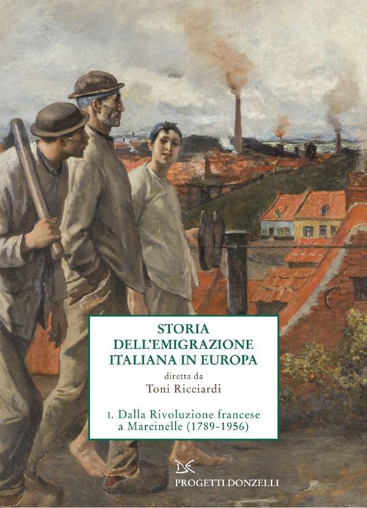 Storia dell'emigrazione italiana in Europa. Vol. 1 - Toni Ricciardi - ebook