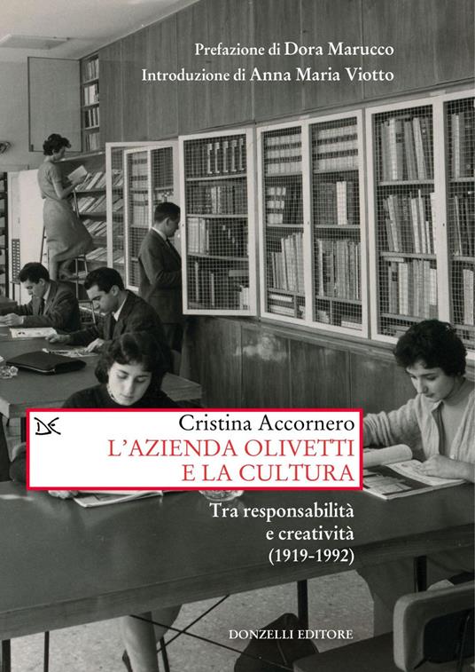 L' azienda Olivetti e la cultura. Tra responsabilità e creativa (1919-1992) - Cristina Accornero - ebook