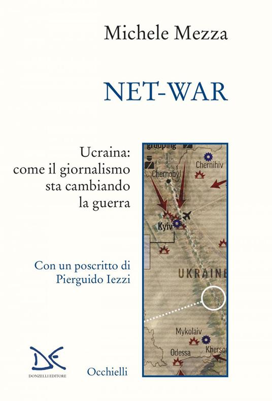 Net-war. Ucraina: come il giornalismo sta cambiando la guerra - Michele Mezza - ebook