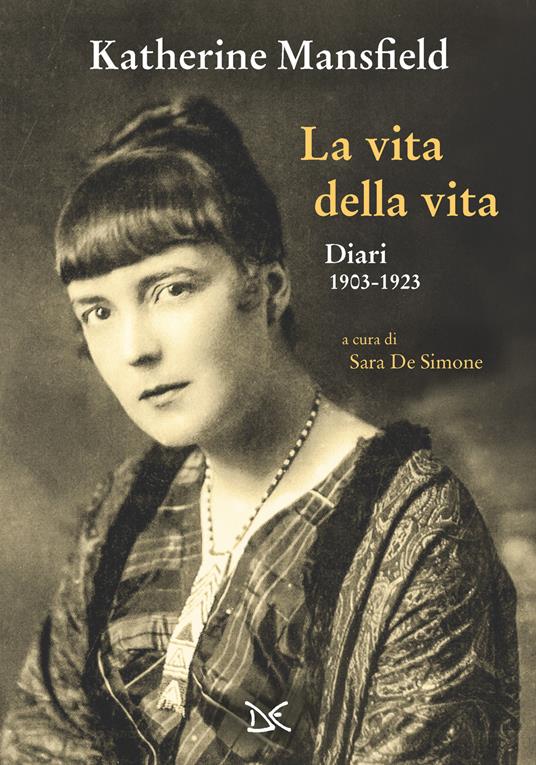 La vita della vita. Diari (1903-1923) - Katherine Mansfield - copertina