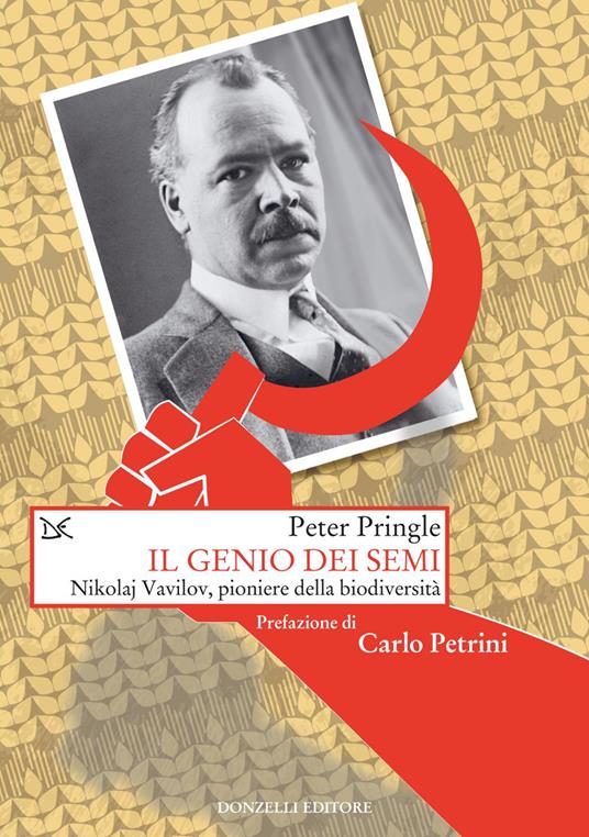 Il genio dei semi. Nikolaj Vavilov, pioniere della biodiversità - Peter Pringle,David Scaffei - ebook