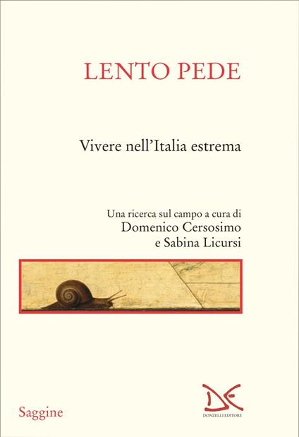 Lento pede. Vivere nell'Italia estrema - Domenico Cersosimo,Sabina Licursi - ebook