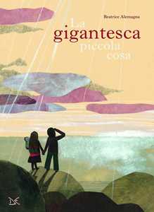 Libro La gigantesca piccola cosa. Ediz. a colori Beatrice Alemagna