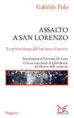 Assalto a San Lorenzo. La prima strage del fascismo al potere