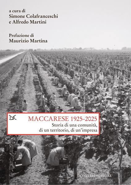 Maccarese 1925-2025. Storia di una comunità, di un territorio, di un'impresa - copertina