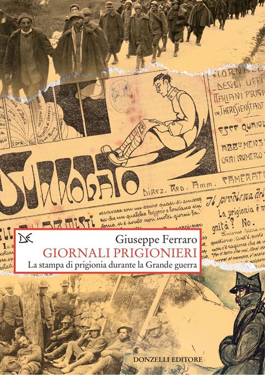 Giornali prigionieri. La stampa di prigionia durante la Grande guerra - Giuseppe Ferraro - ebook