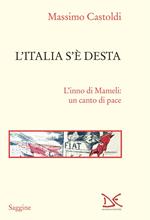 L' Italia s'è desta. L'inno di Mameli: un canto di pace