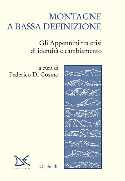 Montagne a bassa definizione. Gli Appennini tra crisi di identità e cambiamento - copertina