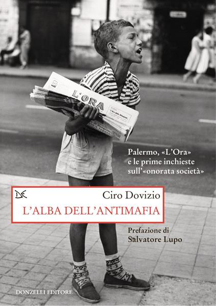 L' alba dell'antimafia. Palermo, «L'Ora» e le prime inchieste sull'«onorata società» - Ciro Dovizio - ebook