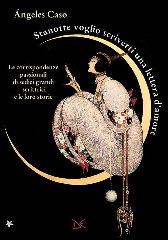 Stanotte voglio scriverti una lettera d'amore. Le corrispondenze passionali di sedici grandi scrittrici e le loro storie - copertina