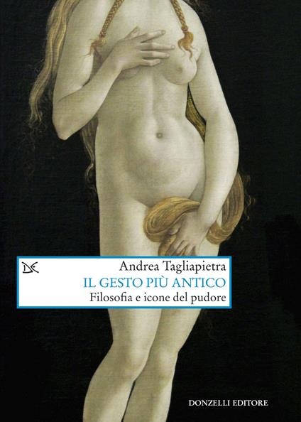 Il gesto più antico. Filosofia e icone del pudore - Andrea Tagliapietra - copertina