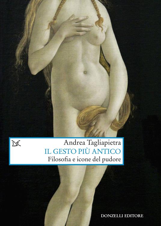 Il gesto più antico. Filosofia e icone del pudore - Andrea Tagliapietra - copertina