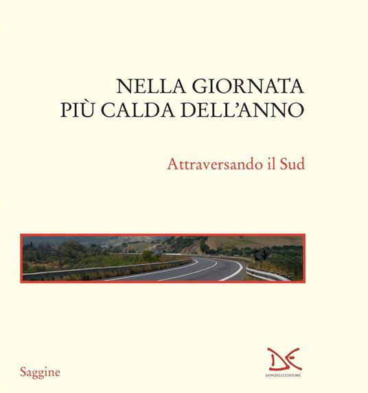 Nella giornata più calda dell'anno. Attraversando il Sud - Felice Cimatti - ebook