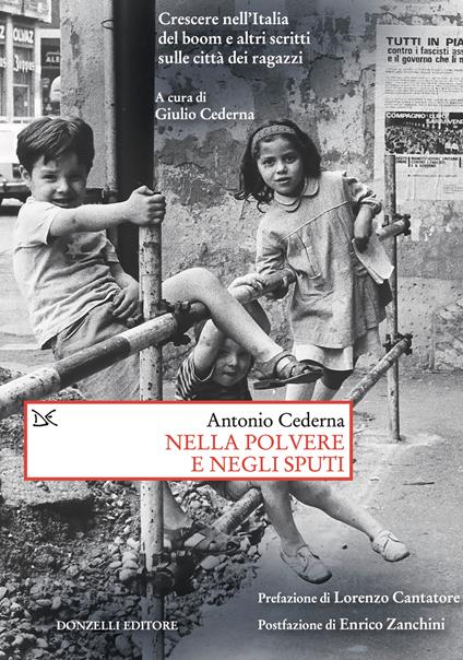 Nella polvere e negli sputi. Crescere nell'Italia del boom e altri scritti sulle città dei ragazzi - copertina